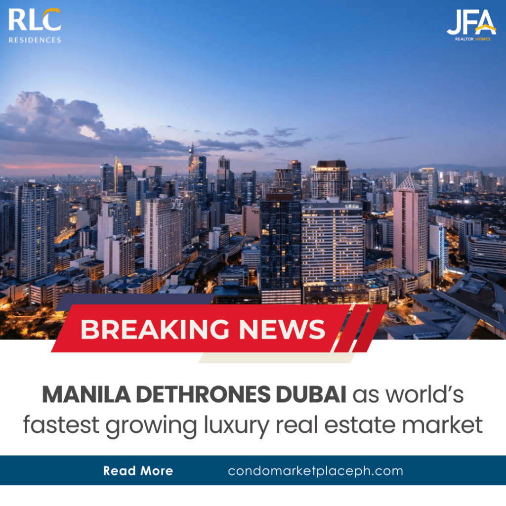 Manila dethrones Dubai as world’s fastest growing luxury real estate&nbsp;market